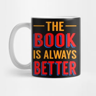 The Book Is Always Better Mug